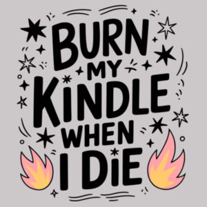 Burn my Kindle Hoodie Design
