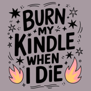 Burn my Kindle Crop Design